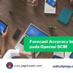 Forecast Accuracy Improvement pada Operasi SCM